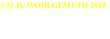 ©M.H..WOHLGEMUTH 2018


